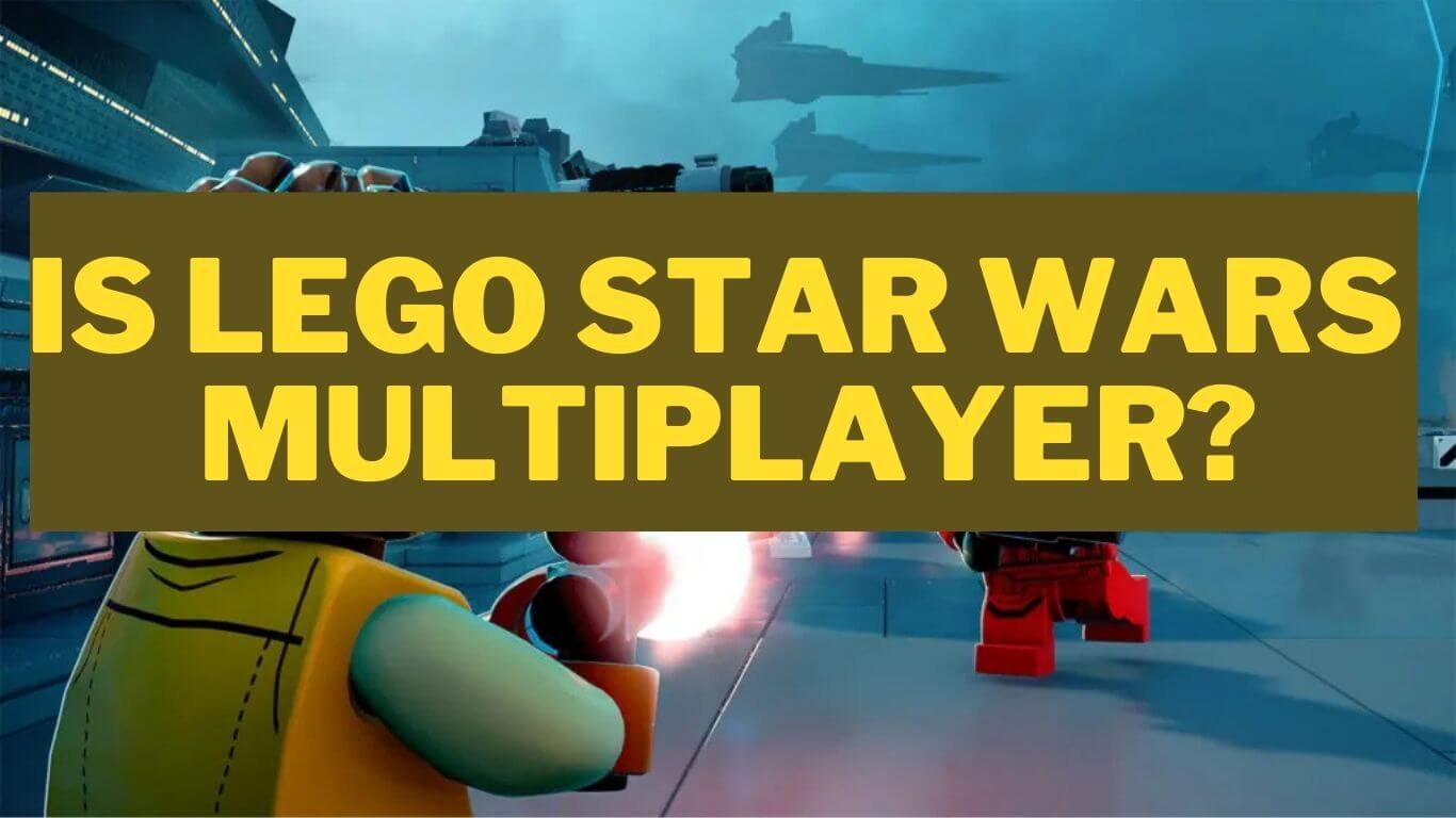 Is LEGO Star Wars Multiplayer? Ultimate Answers