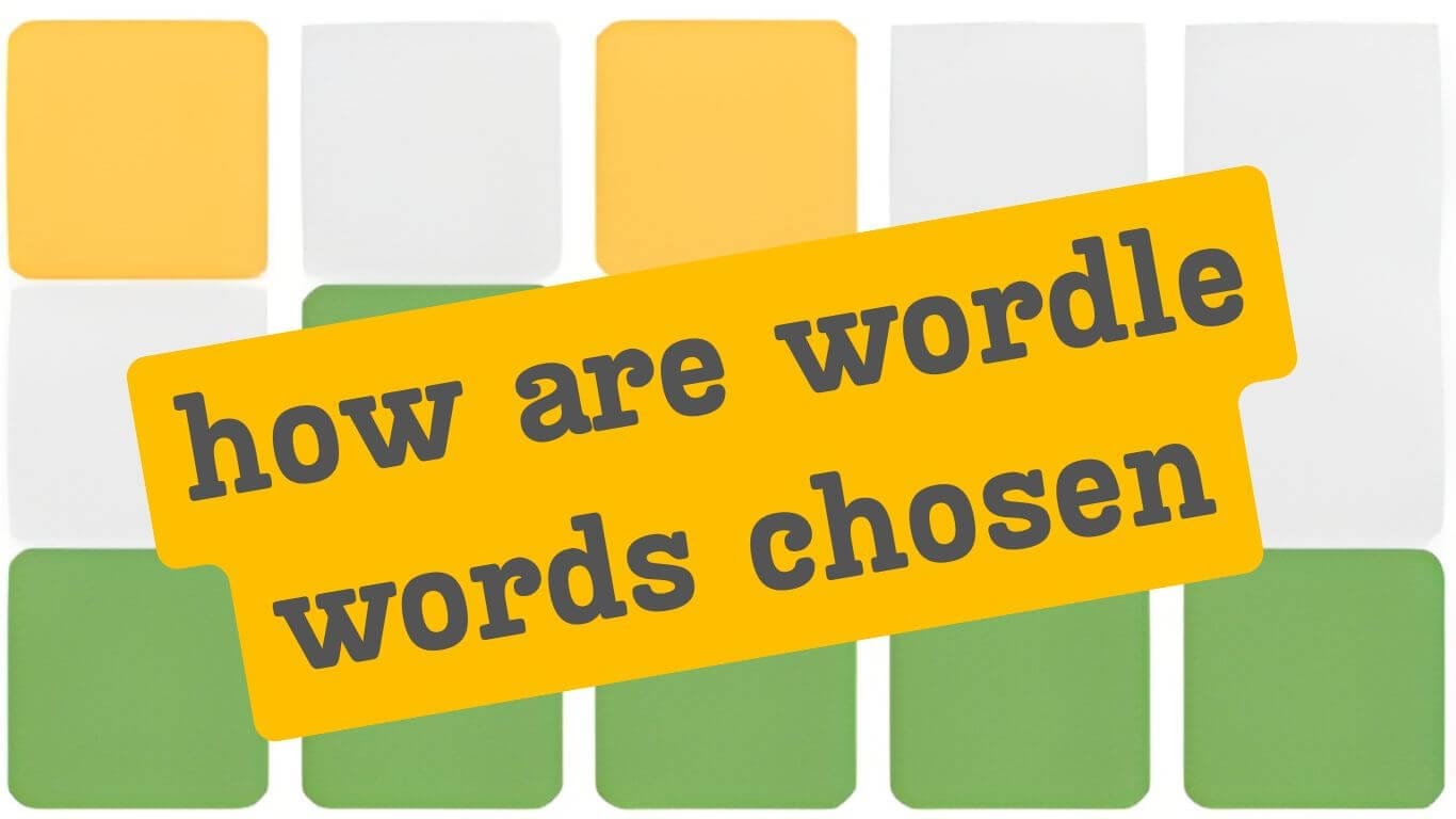 wordle words are chosen